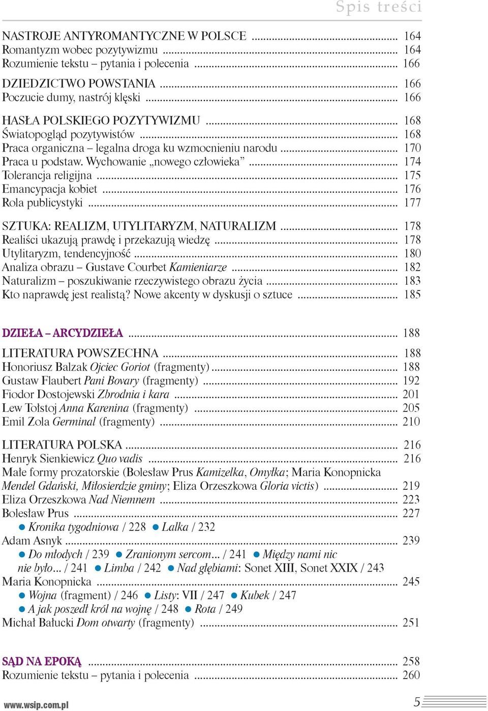 .. 174 Tolerancja religijna... 175 Emancypacja kobiet... 176 Rola publicystyki... 177 SZTUKA: REALIZM, UTYLITARYZM, NATURALIZM... 178 Realiści ukazują prawdę i przekazują wiedzę.