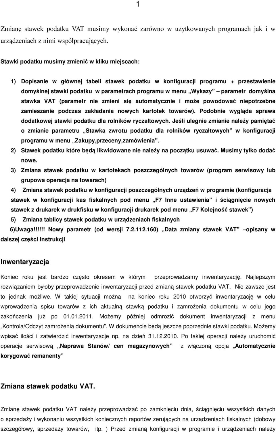 parametr domyślna stawka VAT (parametr nie zmieni się automatycznie i może powodować niepotrzebne zamieszanie podczas zakładania nowych kartotek towarów).