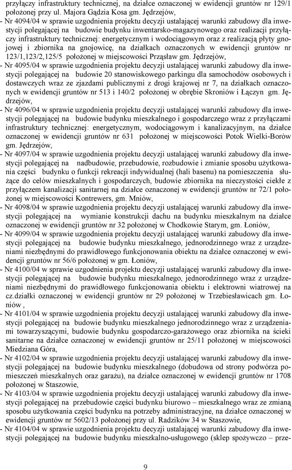 infrastruktury technicznej: energetycznym i wodociągowym oraz z realizacją płyty gnojowej i zbiornika na gnojowicę, na działkach oznaczonych w ewidencji gruntów nr 123/1,123/2,125/5 położonej w