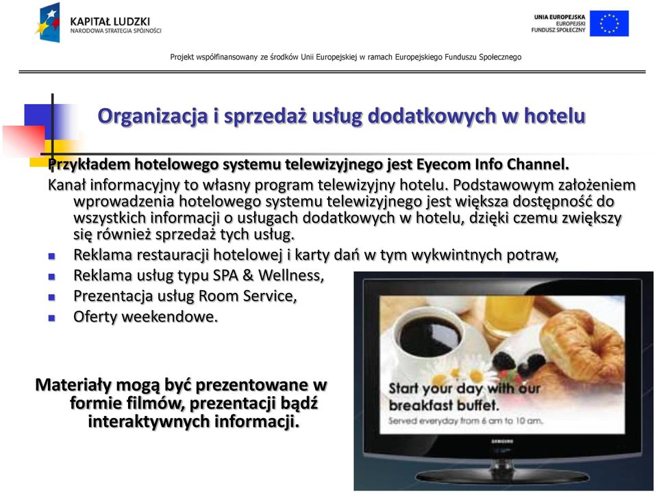 hotelu, dzięki czemu zwiększy się również sprzedaż tych usług.