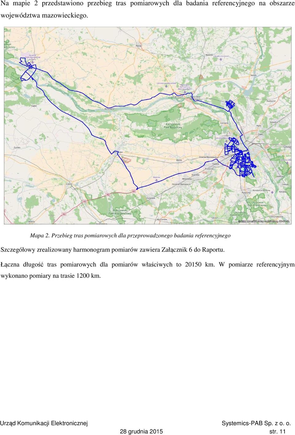 Przebieg tras pomiarowych dla przeprowadzonego badania referencyjnego Szczegółowy zrealizowany harmonogram