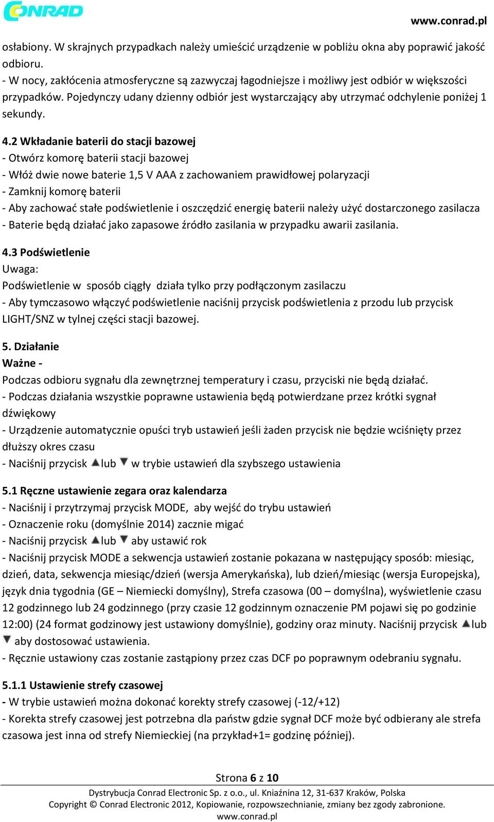 Pojedynczy udany dzienny odbiór jest wystarczający aby utrzymać odchylenie poniżej 1 sekundy. 4.