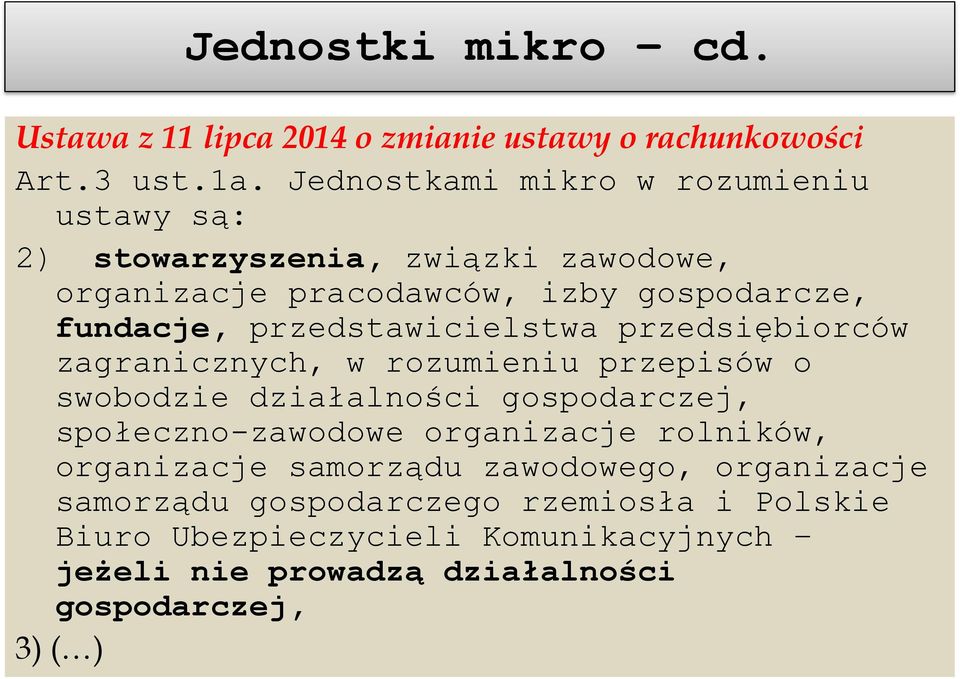 przedstawicielstwa przedsiębiorców zagranicznych, w rozumieniu przepisów o swobodzie działalności gospodarczej, społeczno-zawodowe