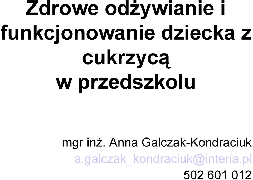 mgr inż. Anna Galczak-Kondraciuk a.