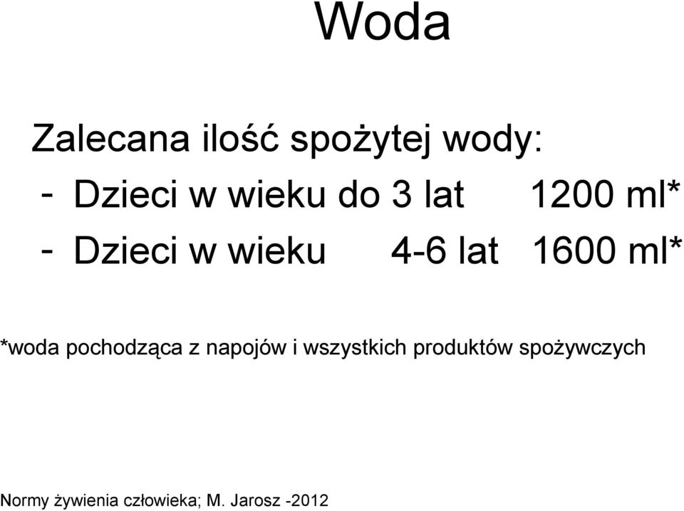 *woda pochodząca z napojów i wszystkich produktów