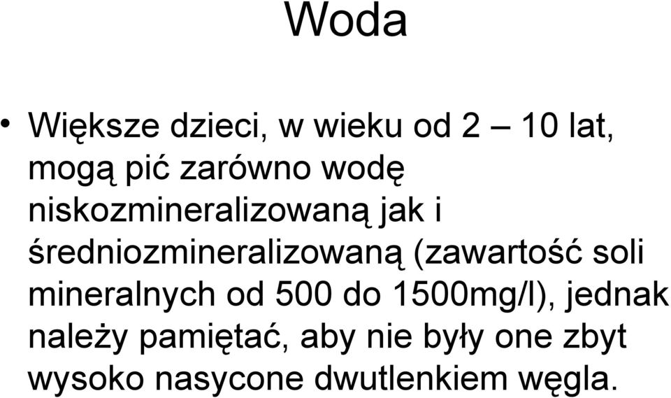 (zawartość soli mineralnych od 500 do 1500mg/l), jednak