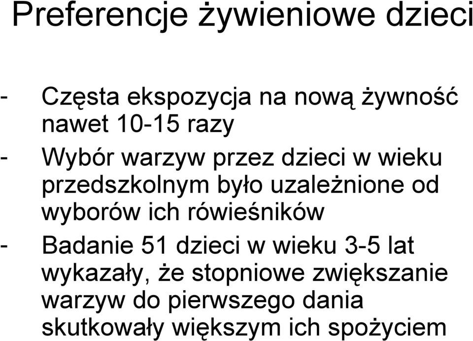 uzależnione od wyborów ich rówieśników - Badanie 51 dzieci w wieku 3-5 lat