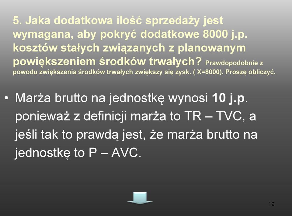 Marża brutto na jednostkę wynosi 10 j.p.