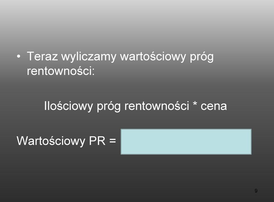 próg rentowności * cena