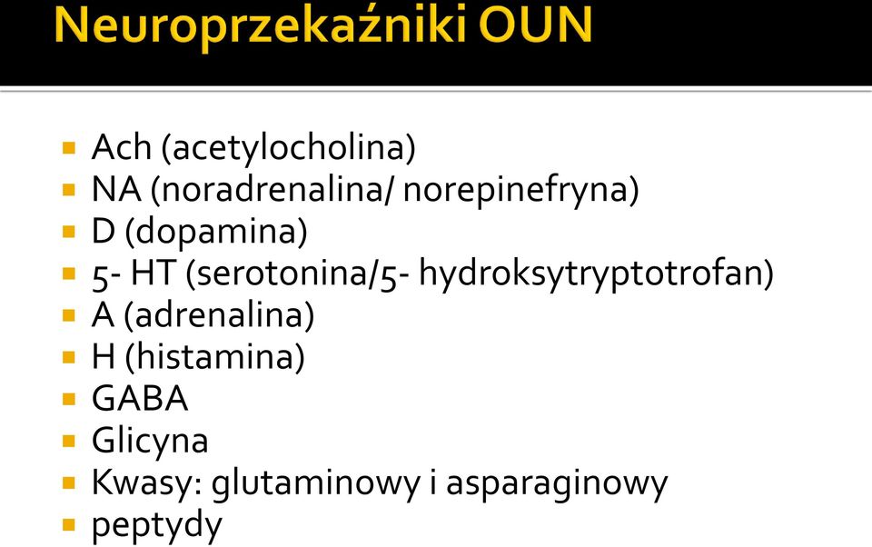 hydroksytryptotrofan) A (adrenalina) H