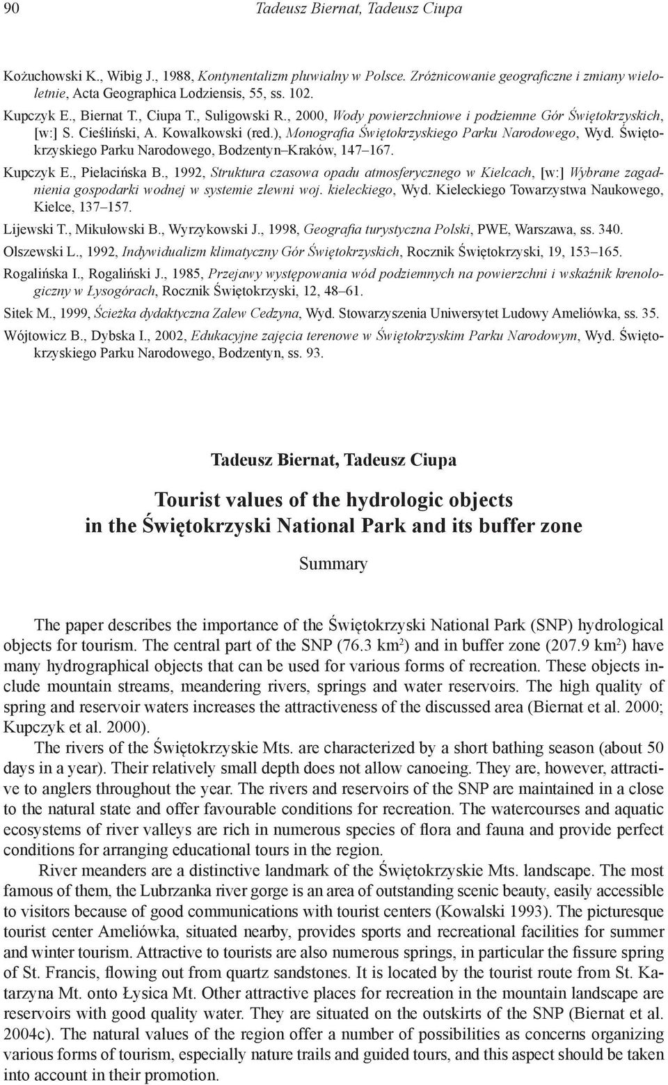), Monografia Świętokrzyskiego Parku Narodowego, Wyd. Świętokrzyskiego Parku Narodowego, Bodzentyn Kraków, 147 167. Kupczyk E., Pielacińska B.
