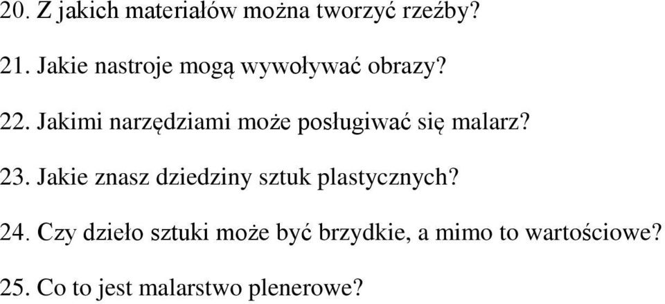 Jakimi narzędziami może posługiwać się malarz? 23.