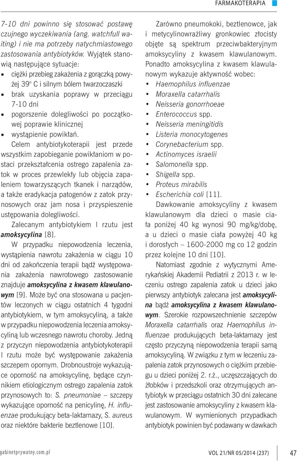 początkowej poprawie klinicznej wystąpienie powikłań.