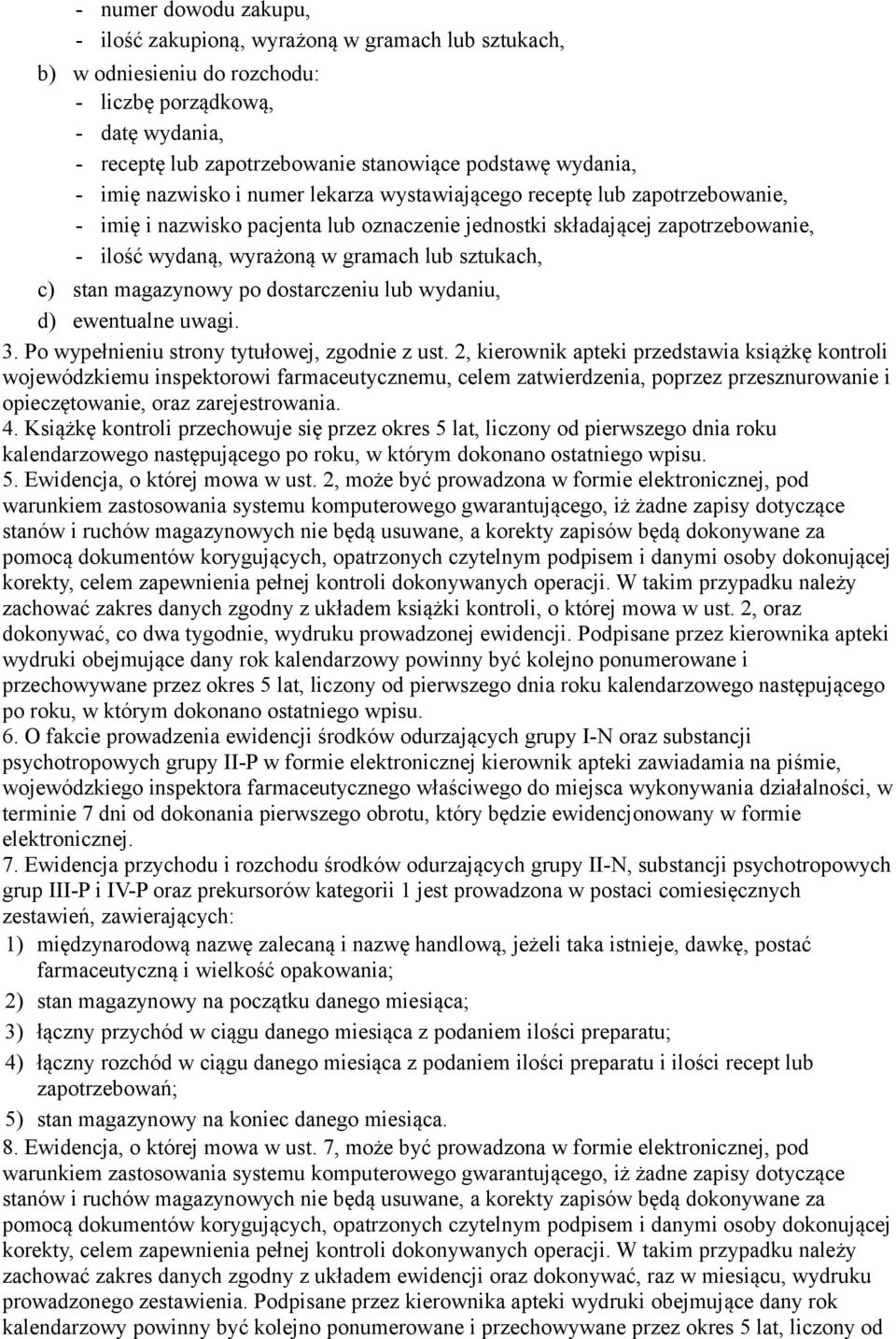 gramach lub sztukach, c) stan magazynowy po dostarczeniu lub wydaniu, d) ewentualne uwagi. 3. Po wypełnieniu strony tytułowej, zgodnie z ust.