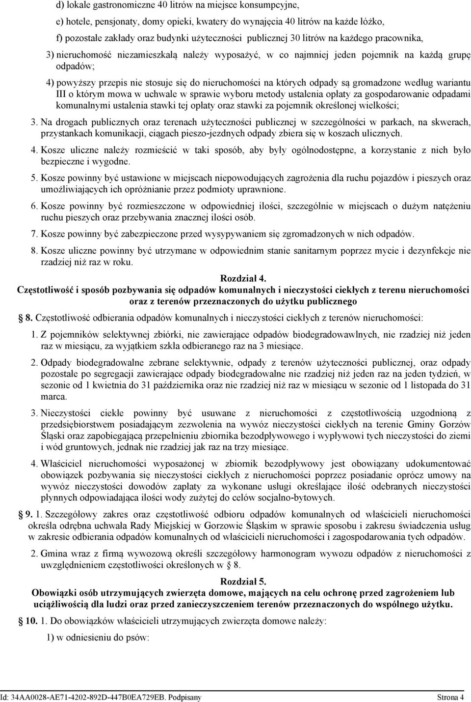 na których odpady są gromadzone według wariantu III o którym mowa w uchwale w sprawie wyboru metody ustalenia opłaty za gospodarowanie odpadami komunalnymi ustalenia stawki tej opłaty oraz stawki za