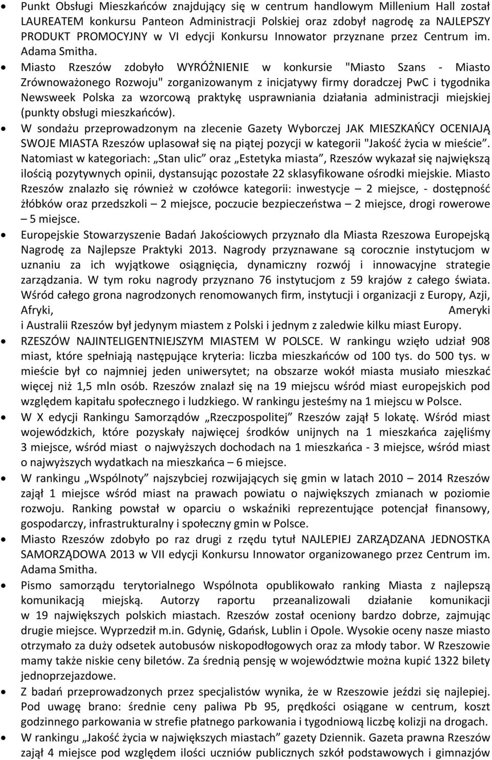 Miasto Rzeszów zdobyło WYRÓŻNIENIE w konkursie "Miasto Szans - Miasto Zrównoważonego Rozwoju" zorganizowanym z inicjatywy firmy doradczej PwC i tygodnika Newsweek Polska za wzorcową praktykę