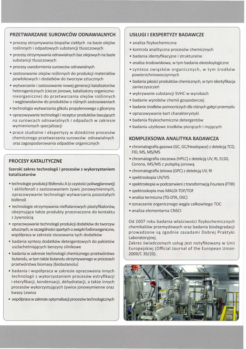 analityczna proces6w chemicznych i strukturalne analiza srodowiskowa, w tym badania ekotoksylogiczne synteza zwiqzk6w organicznych, powierzch niowoczyn nych w tym srodk6w badania jakosci produkt6w