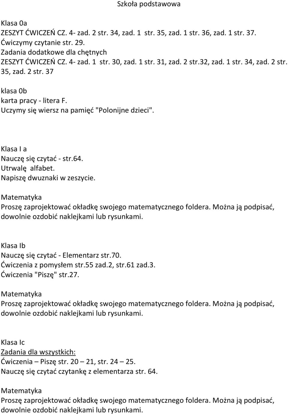 Uczymy się wiersz na pamięć "Polonijne dzieci". Klasa I a Nauczę się czytać - str.64. Utrwalę alfabet. Napiszę dwuznaki w zeszycie.