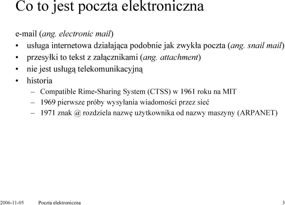 snail mail) przesyłki to tekst z załącznikami (ang.