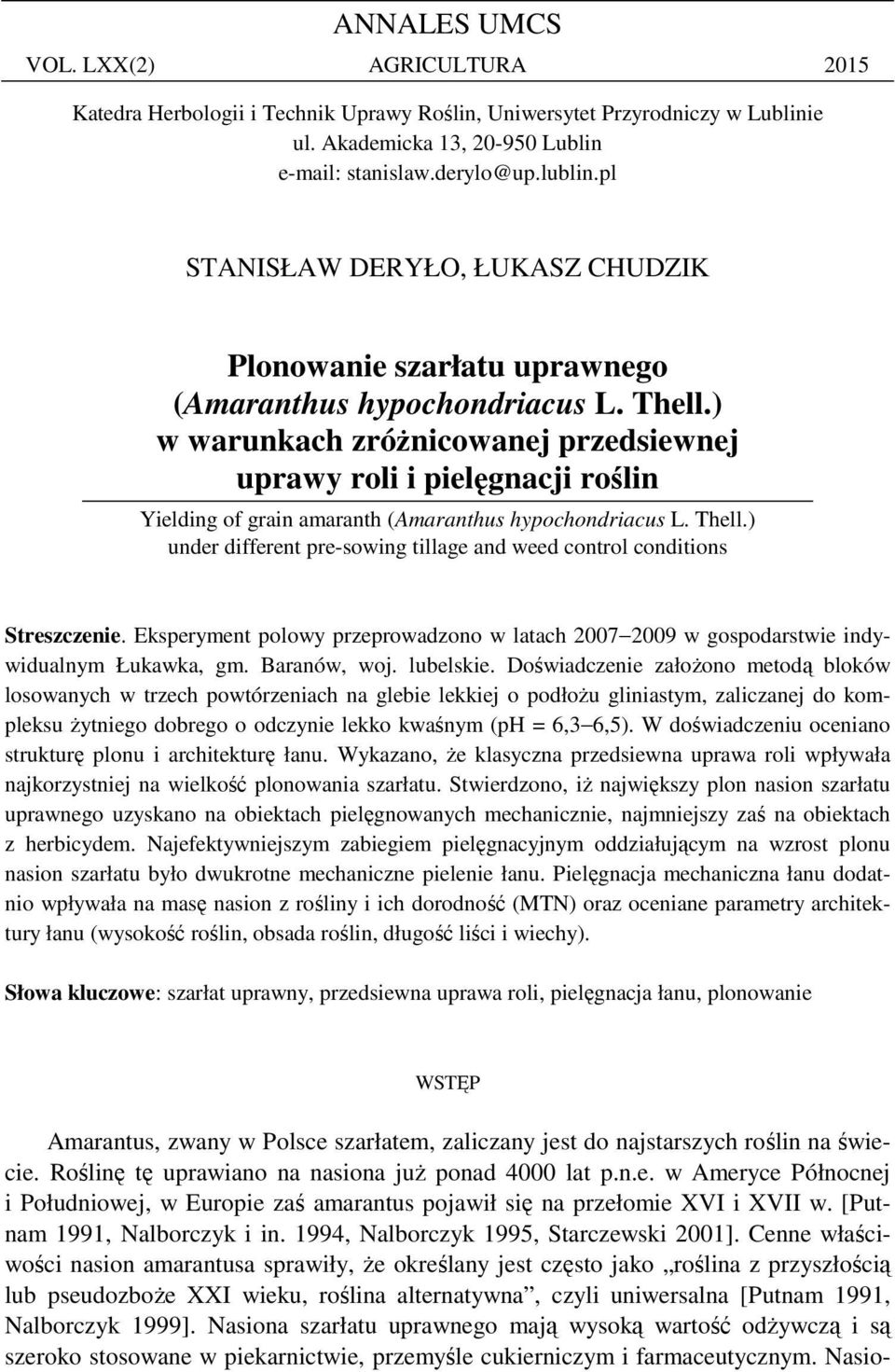 ) w warunkach zróŝnicowanej przedsiewnej uprawy roli i pielęgnacji roślin Yielding of grain amaranth (Amaranthus hypochondriacus L. Thell.