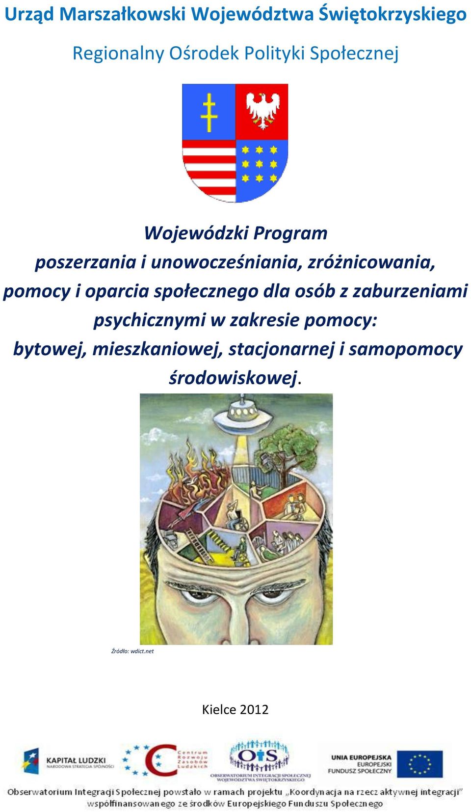 i oparcia społecznego dla osób z zaburzeniami psychicznymi w zakresie pomocy: