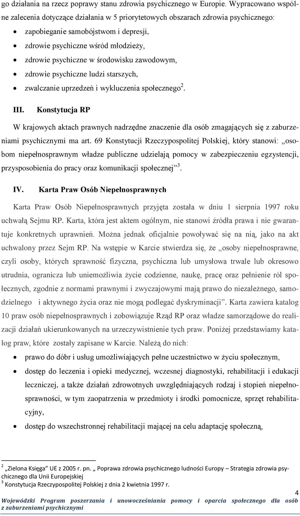 środowisku zawodowym, zdrowie psychiczne ludzi starszych, zwalczanie uprzedzeń i wykluczenia społecznego 2. III.