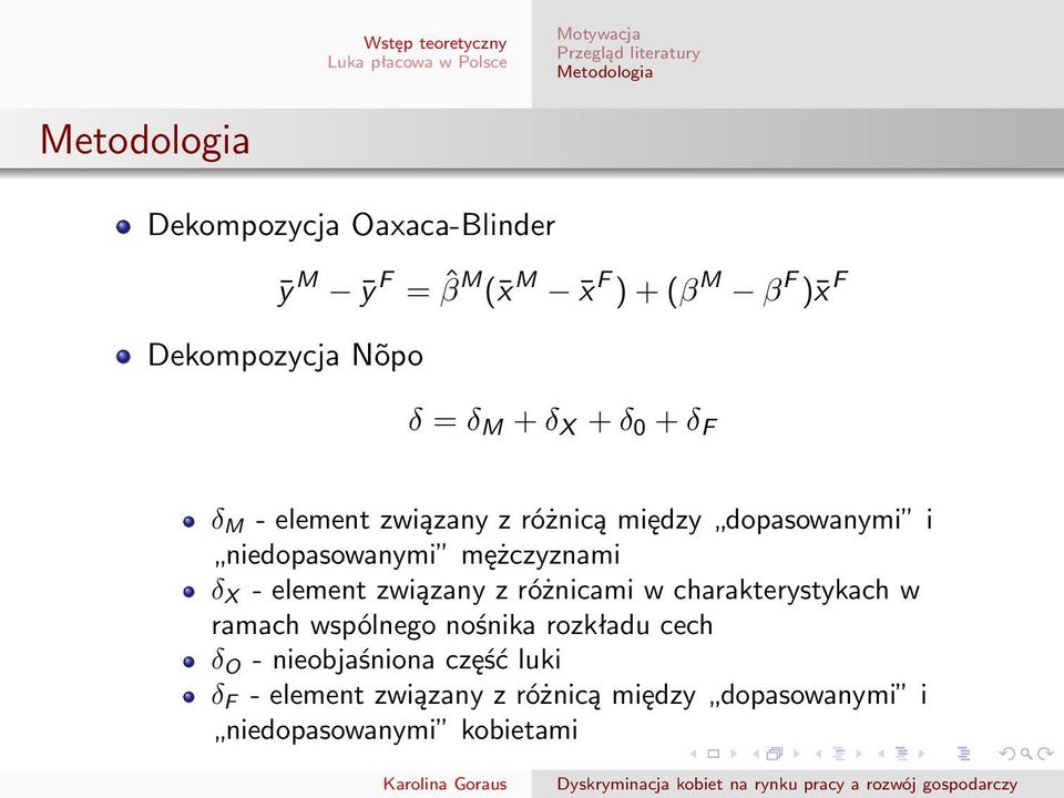 niedopasowanymi mężczyznami δ X - element związany z różnicami w charakterystykach w ramach wspólnego nośnika