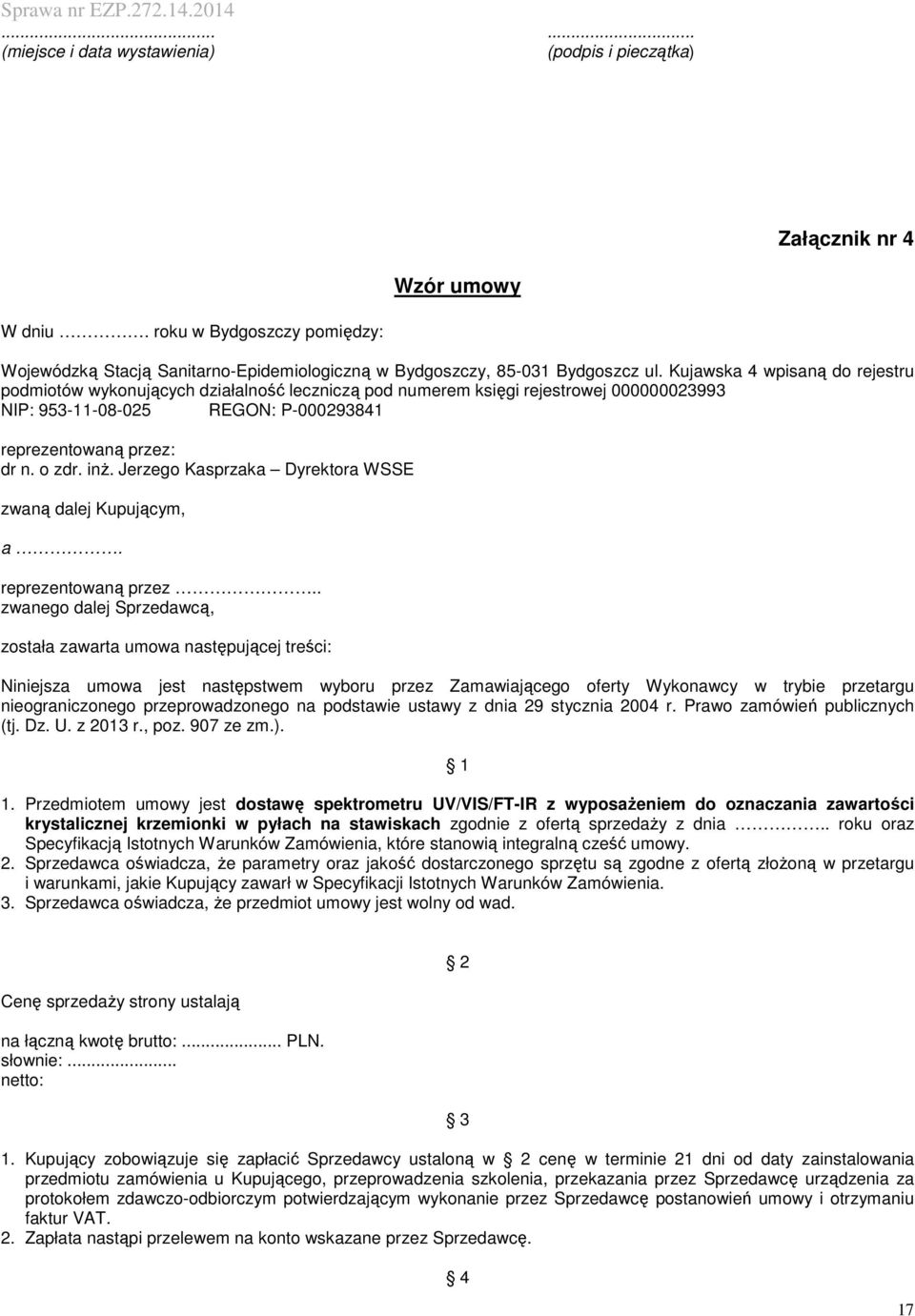 Jerzego Kasprzaka Dyrektora WSSE zwaną dalej Kupującym, a. reprezentowaną przez.