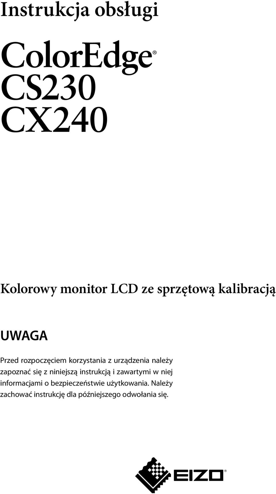 korzystania z urządzenia należy zapoznać się z niniejszą instrukcją i zawartymi w niej