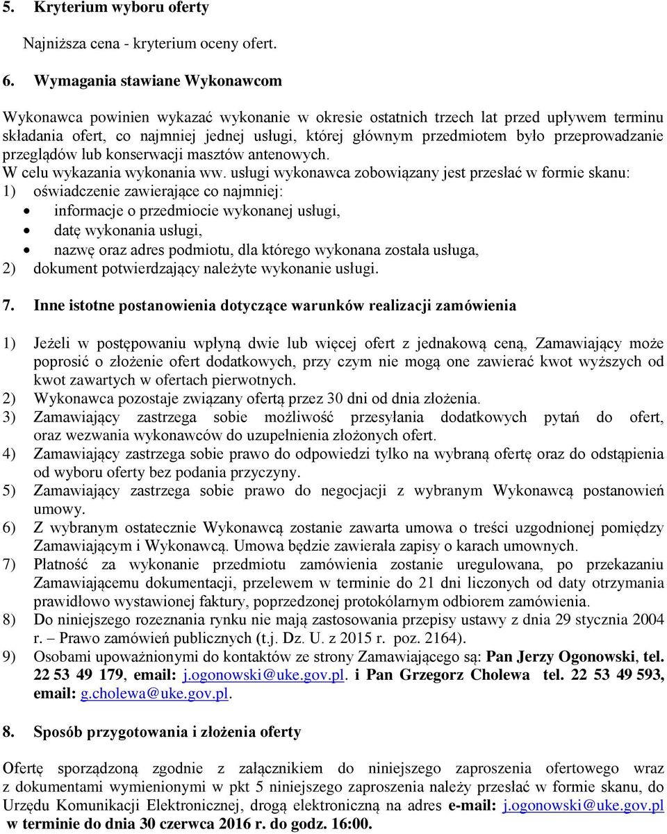 przeprowadzanie przeglądów lub konserwacji masztów antenowych. W celu wykazania wykonania ww.