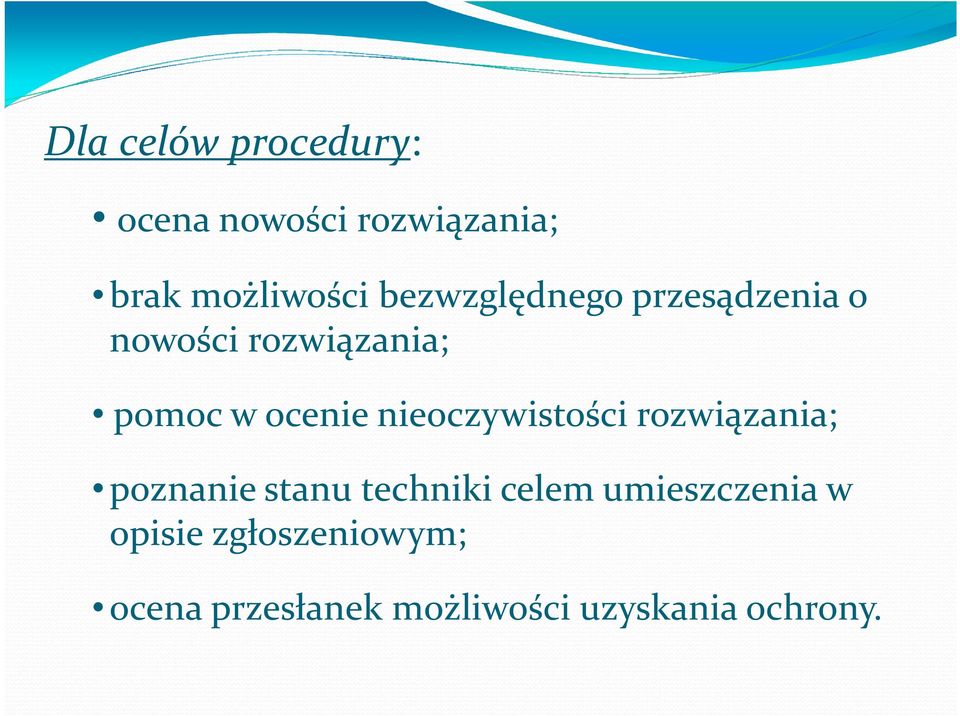 nieoczywistości rozwiązania; poznanie stanu techniki celem