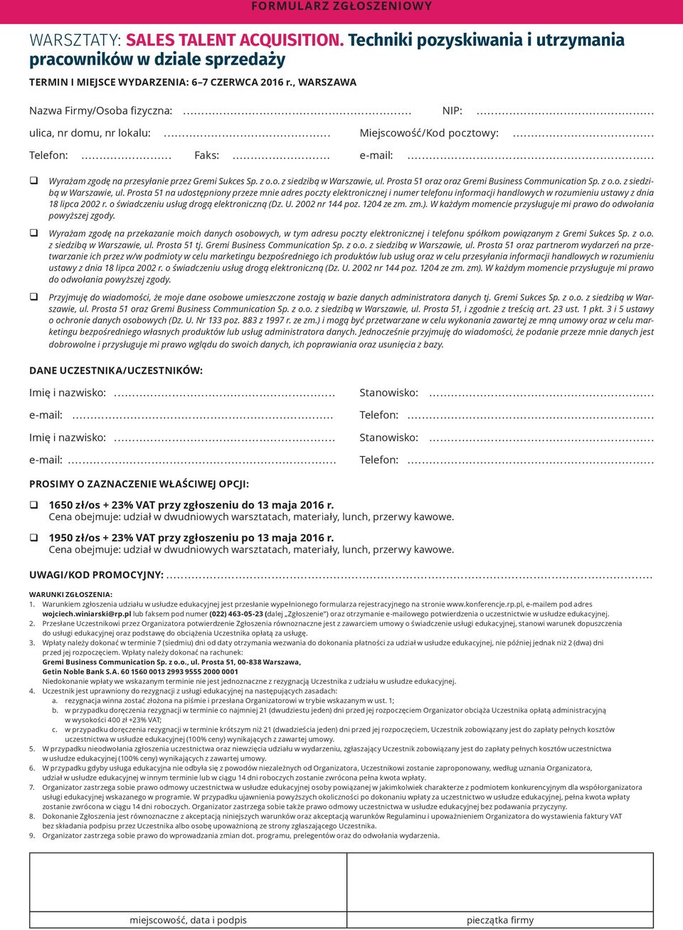 Prosta 51 oraz oraz Gremi Business Communication Sp. z o.o. z siedzibą w Warszawie, ul.