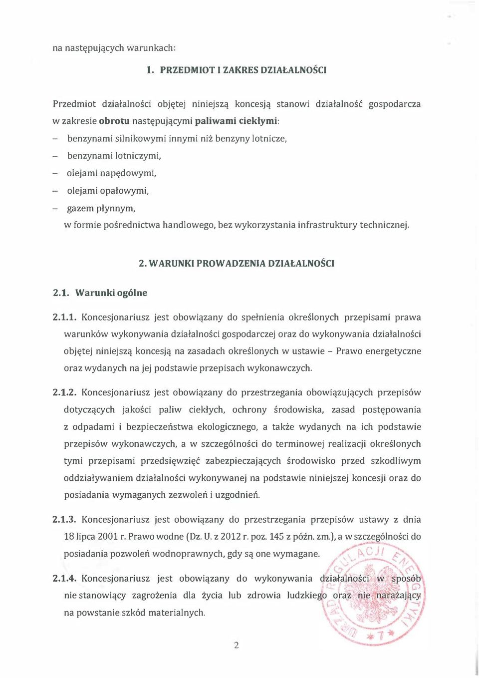 benzyny lotnicze, - benzynami lotniczymi, - olejami napędowymi, - olejami opałowymi, - gazem płynnym, w formie pośrednictwa handlowego, bez wykorzystania infrastruktury technicznej. 2.