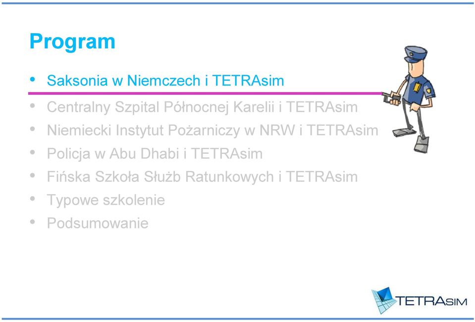 w NRW i TETRAsim Policja w Abu Dhabi i TETRAsim Fińska