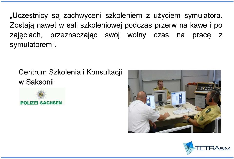 i po zajęciach, przeznaczając swój wolny czas na pracę z