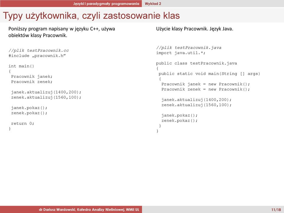 pokaz(); return 0; //plik testpracownik.java import java.util.*; public class testpracownik.