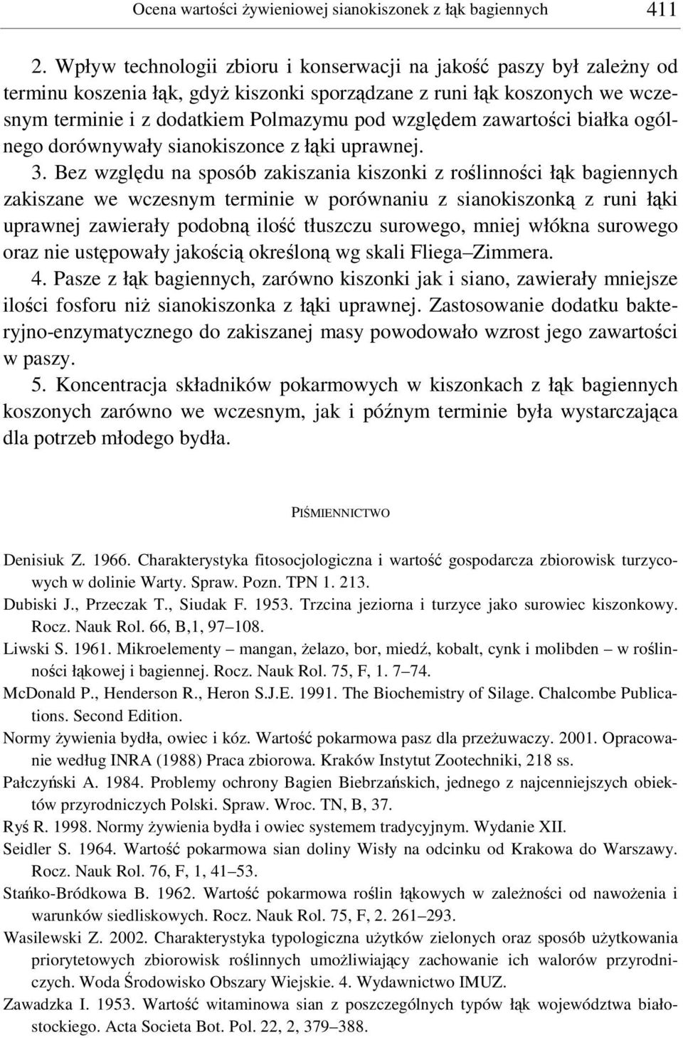 białka ogólnego dorównywały sianokiszonce z łki uprawnej. 3.