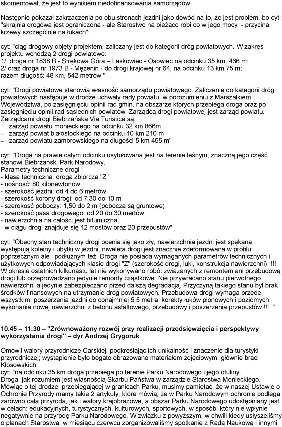 szczególnie na łukach"; cyt: "ciąg drogowy objęty projektem, zaliczany jest do kategorii dróg powiatowych.