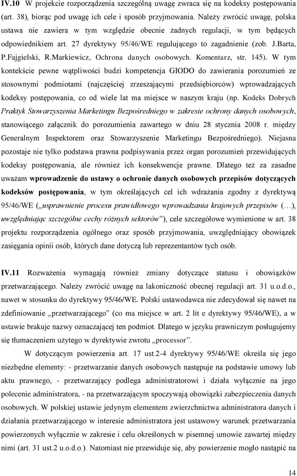 Fajgielski, R.Markiewicz, Ochrona danych osobowych. Komentarz, str. 145).