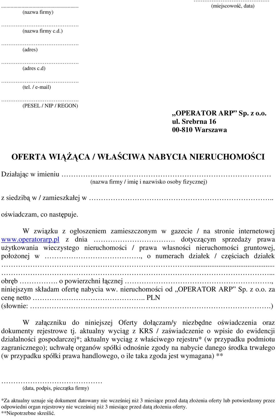 W związku z ogłoszeniem zamieszczonym w gazecie / na stronie internetowej www.operatorarp.pl z dnia.