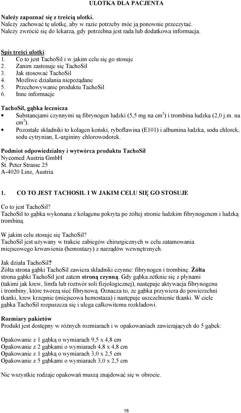 Jak stosować TachoSil 4. Możliwe działania niepożądane 5. Przechowywanie produktu TachoSil 6.