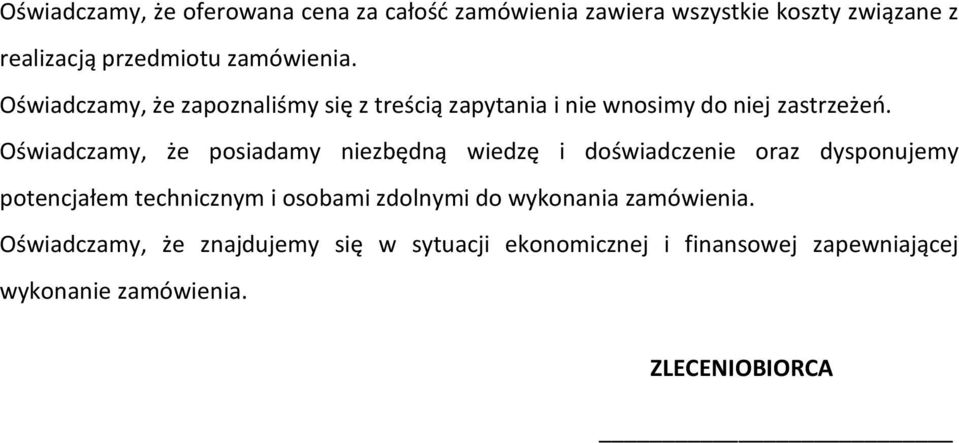 Oświadczamy, że posiadamy niezbędną wiedzę i doświadczenie oraz dysponujemy potencjałem technicznym i osobami