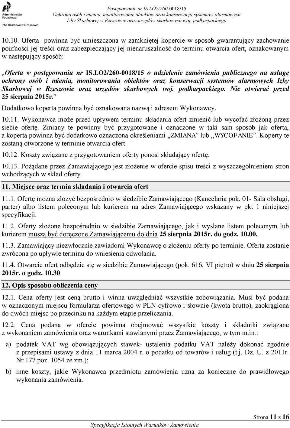 LO2/260-0018/15 o udzielenie zamówienia publicznego na usługę ochrony osób i mienia, monitorowania obiektów oraz konserwacji systemów alarmowych Izby Skarbowej w Rzeszowie oraz urzędów skarbowych woj.