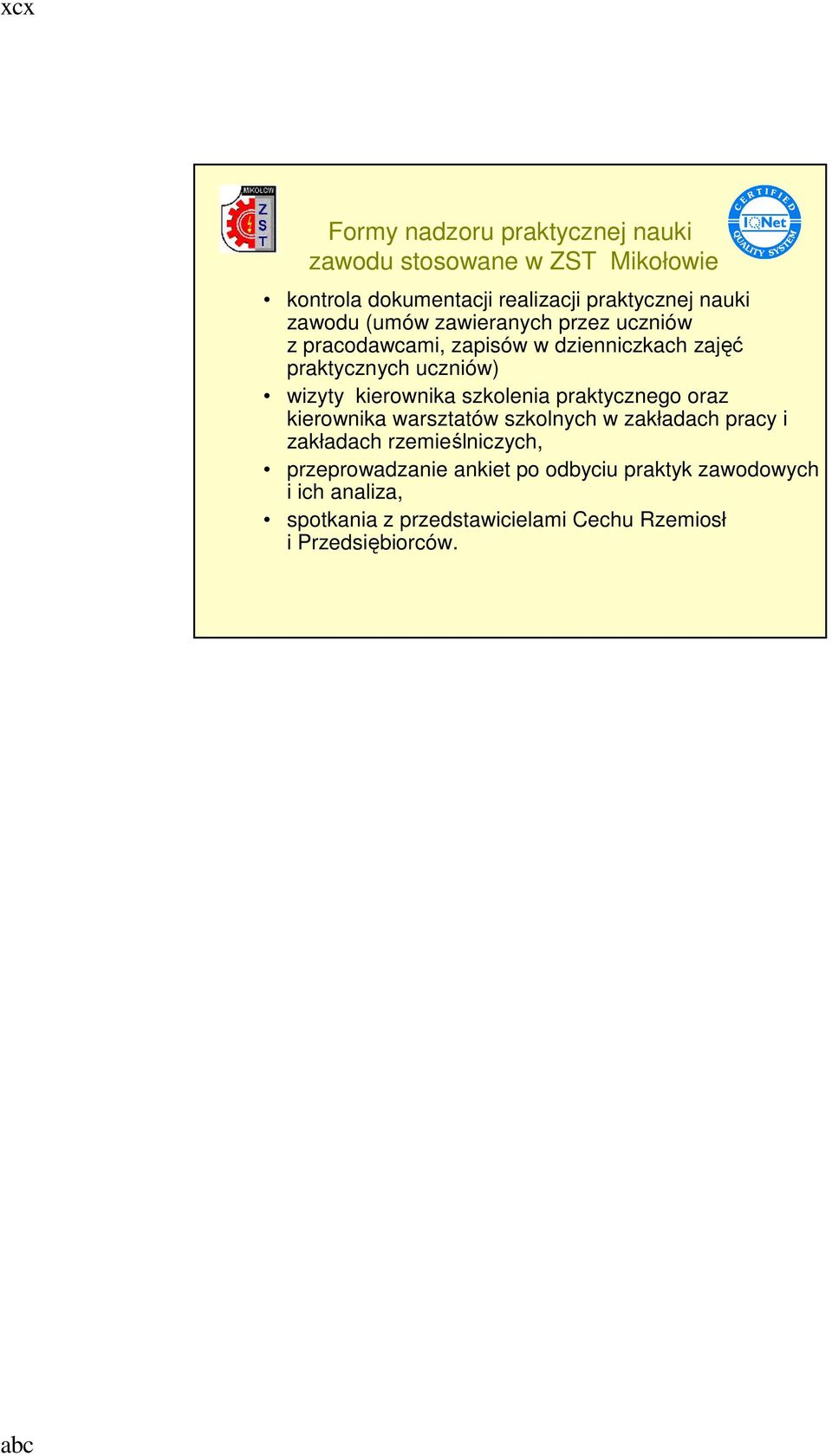 kierownika szkolenia praktycznego oraz kierownika warsztatów szkolnych w zakładach pracy i zakładach rzemieślniczych,