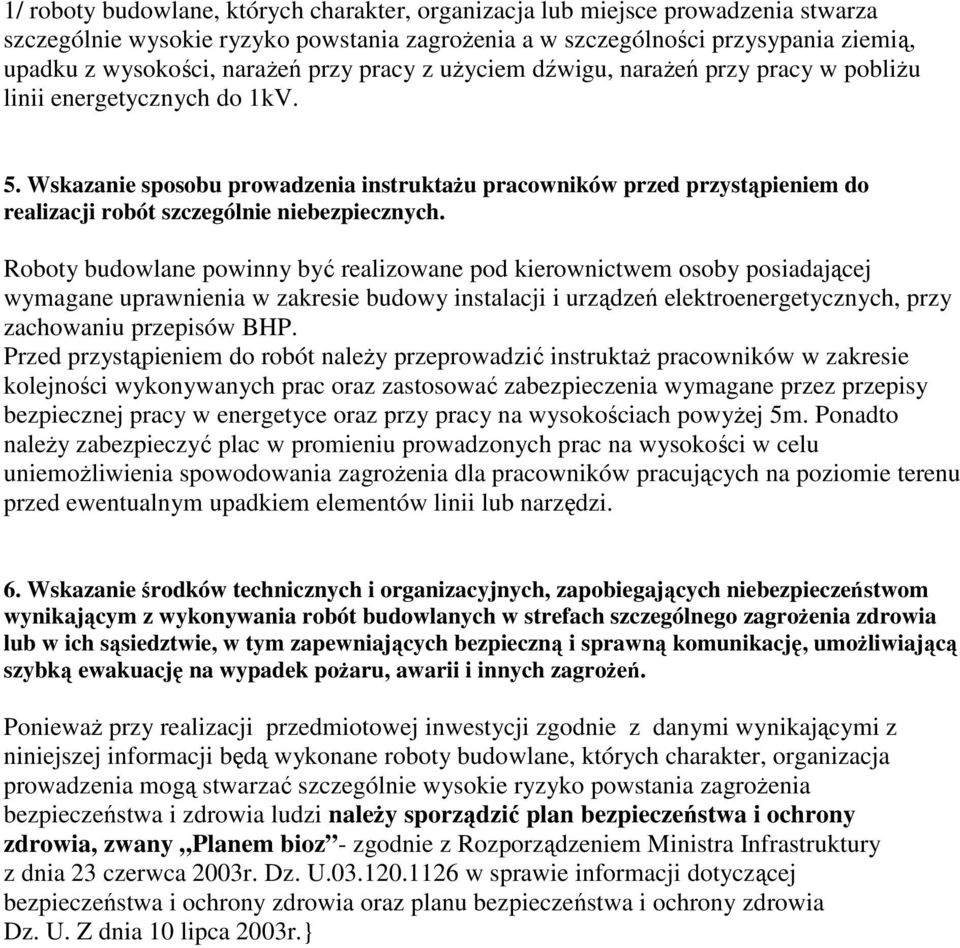 Wskazanie sposobu prowadzenia instruktaŝu pracowników przed przystąpieniem do realizacji robót szczególnie niebezpiecznych.