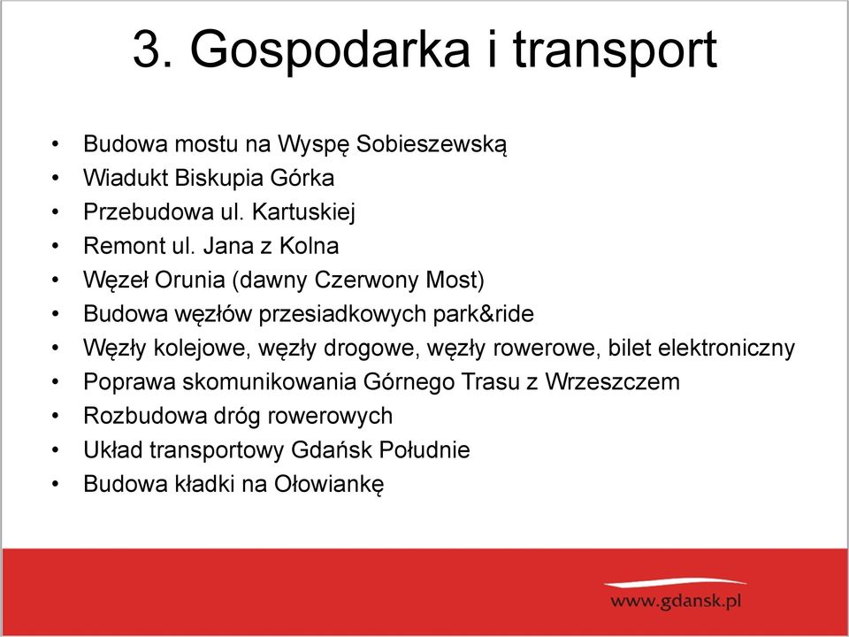 Jana z Kolna Węzeł Orunia (dawny Czerwony Most) Budowa węzłów przesiadkowych park&ride Węzły kolejowe,