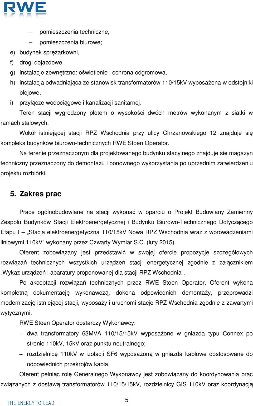 Teren stacji wygrodzony płotem o wysokości dwóch metrów wykonanym z siatki w ramach stalowych.