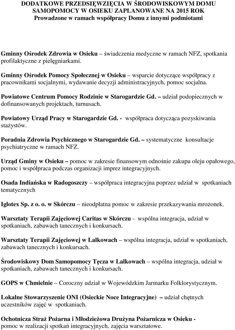 Gminny Ośrodek Pomocy Społecznej w Osieku wsparcie dotyczące współpracy z pracownikami socjalnymi, wydawanie decyzji administracyjnych, pomoc socjalna.