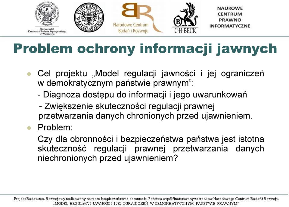 regulacji prawnej przetwarzania danych chronionych przed ujawnieniem.