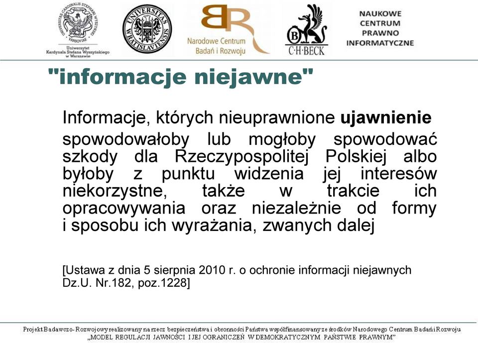 niekorzystne, także w trakcie ich opracowywania oraz niezależnie od formy i sposobu ich